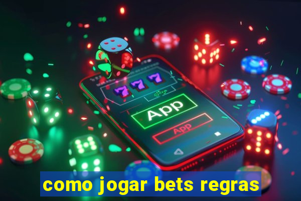 como jogar bets regras